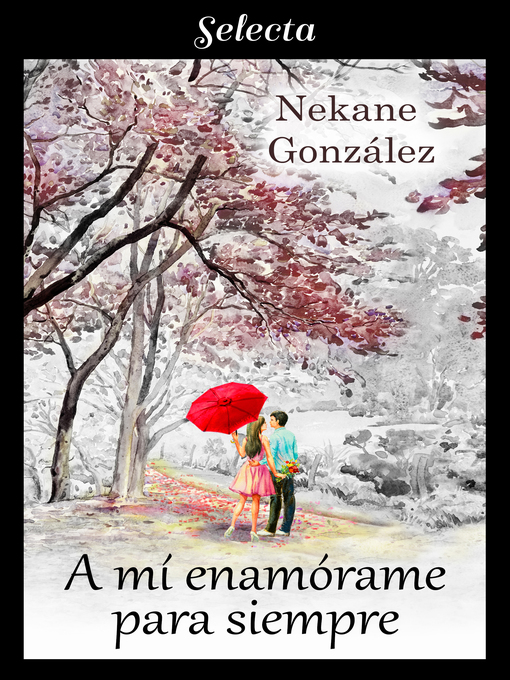 Title details for A mí, enamórame para siempre (A mí... 3) by Nekane González - Available